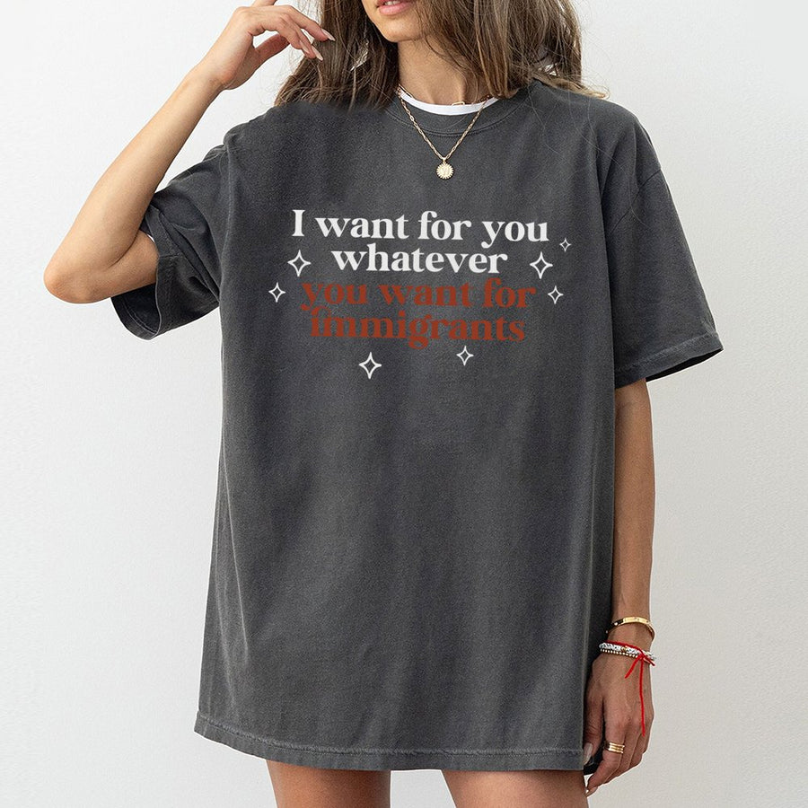 Immigrant Rights T-Shirt | Social Justice Advocacy Quote Design | 100% Cotton Premium Quality | Empowering Gift For Activists & Allies