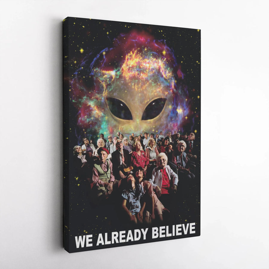 Alien Galaxy Canvas Wall Art | We Already Believe Retro Sci-Fi Poster | Premium Gallery-Wrapped Print | Unique Space Decor for Living Room