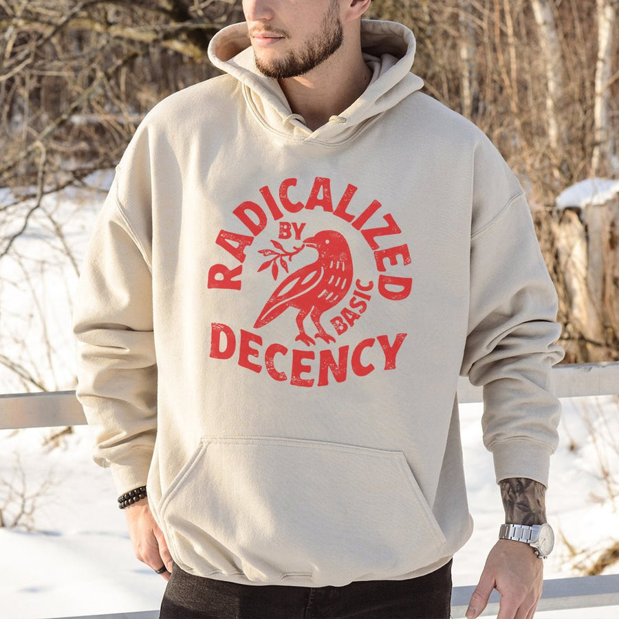 Radicalized By Basic Decency Hoodie | Feminist Social Justice Graphic | Premium Cotton Blend | Unisex Liberal Activist Gift