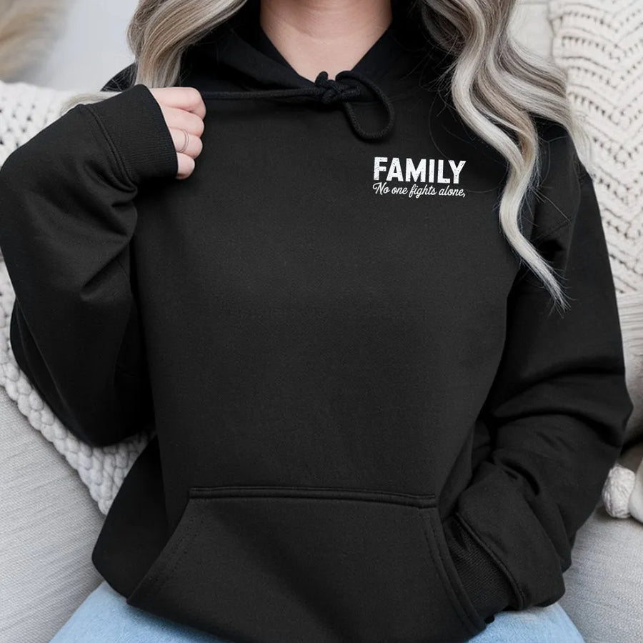 Family No One Fights Alone Hoodie | Inspirational Quote Graphic Sweatshirt | Soft Cotton Blend Premium Fleece | Supportive Gift For Families