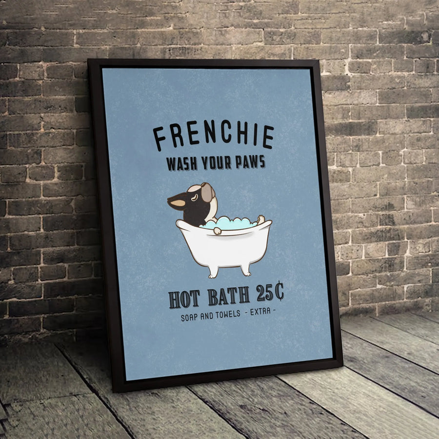 French Bulldog Wall Art | Funny Wash Your Paws Bathroom Decor | Premium Gallery Wrap Canvas | Cute Dog Lover Gift For Home