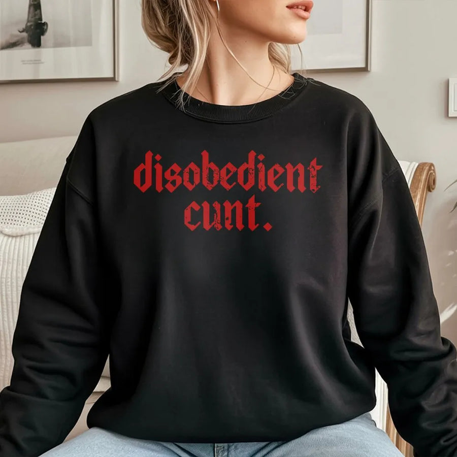 Disobedient Graphic Sweatshirt | Edgy Gothic Font Typography | Premium Cotton Blend | Rebellious Statement Gift for Women