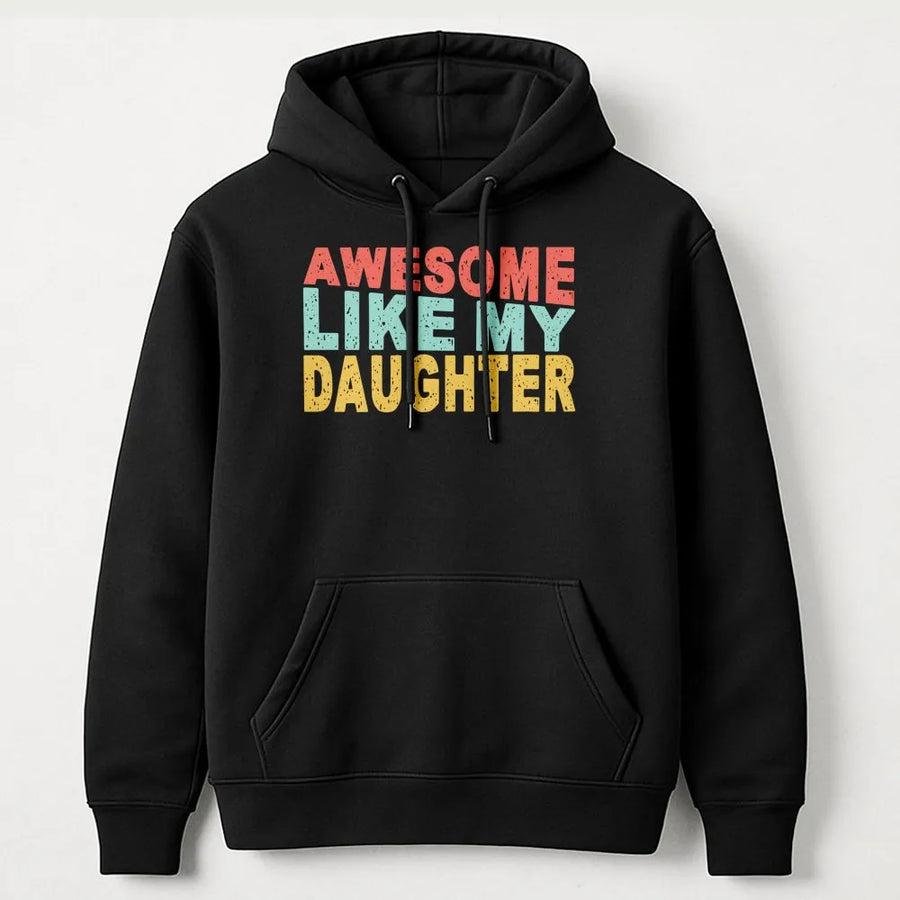 Awesome Like My Daughter Hoodie | Retro Text Graphic Sweatshirt | Premium Cotton Blend | Funny Dad Gift for Birthday or Father's Day 2026