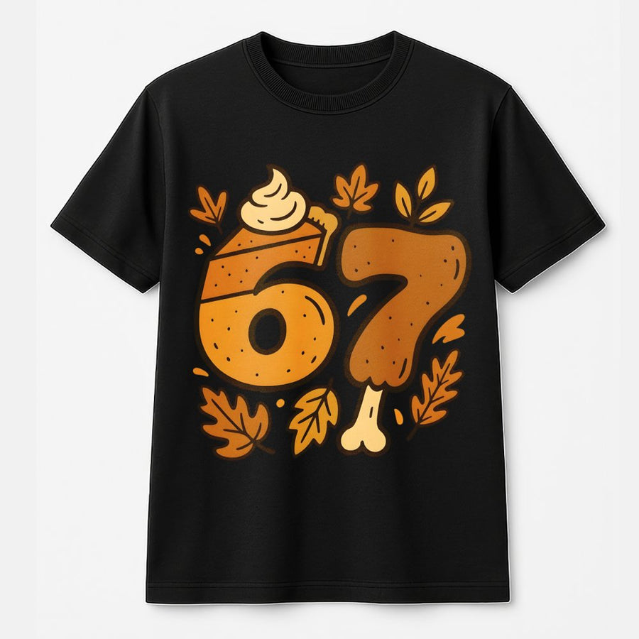 67 Birthday T-Shirt | Thanksgiving Pumpkin Pie and Turkey Graphic | Premium 100% Cotton Tee | Funny Fall Themed Birthday Gift for Him or Her
