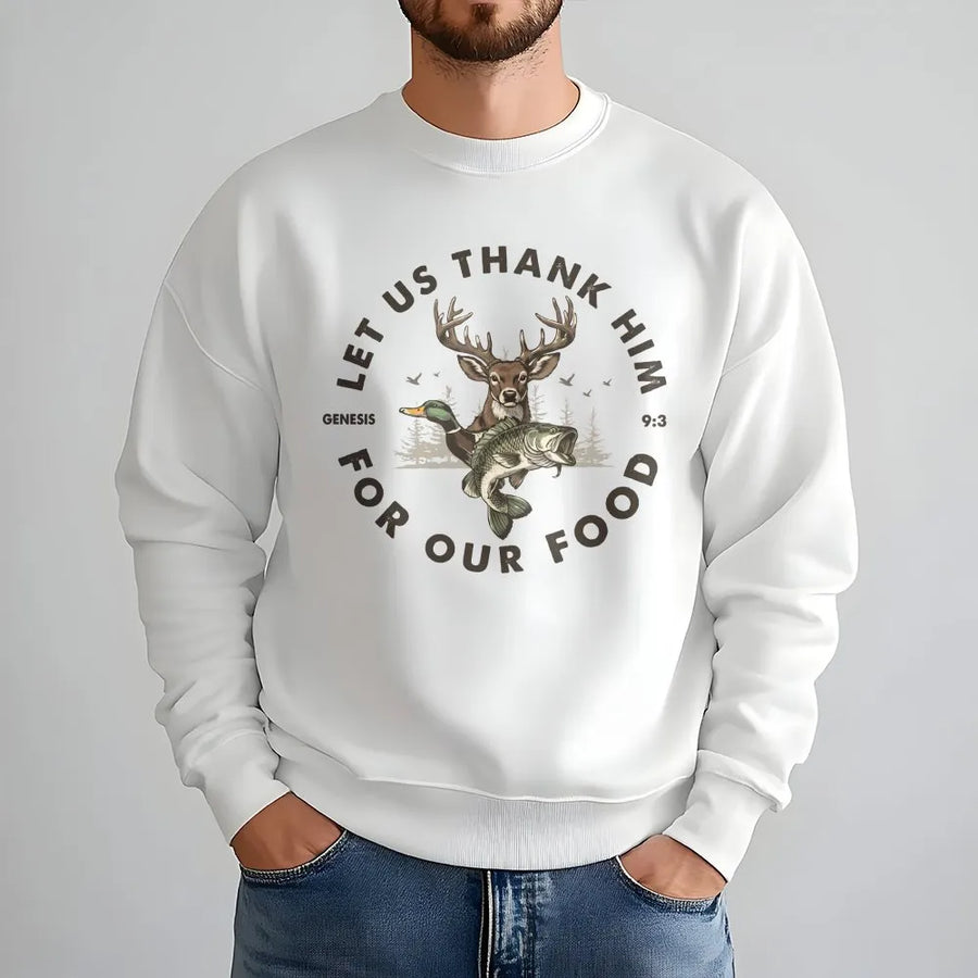 Christian Hunter Sweatshirt | Genesis 9:3 Let Us Thank Him For Our Food | Premium Cotton Graphic Tee | Gift for Christian Outdoorsman