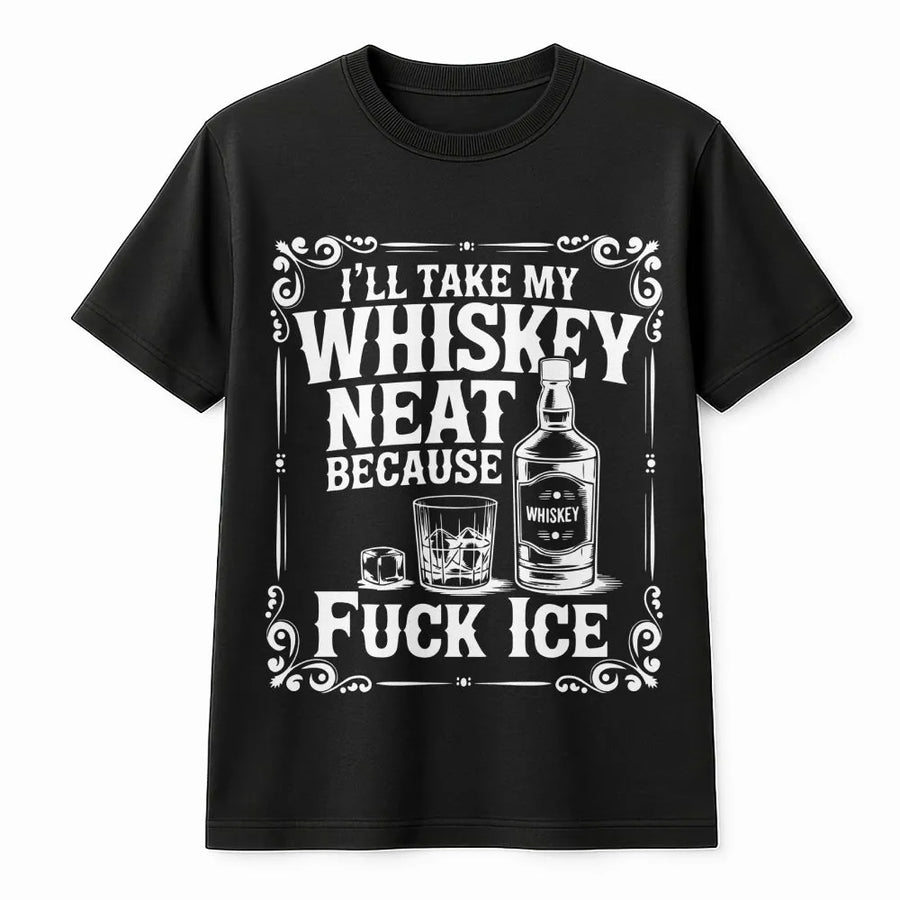 Whiskey Neat T-Shirt | Funny Alcohol Drinking Quote | Premium Cotton Graphic Tee | Gift for Whiskey Lovers, Bourbon Drinkers & Bartenders