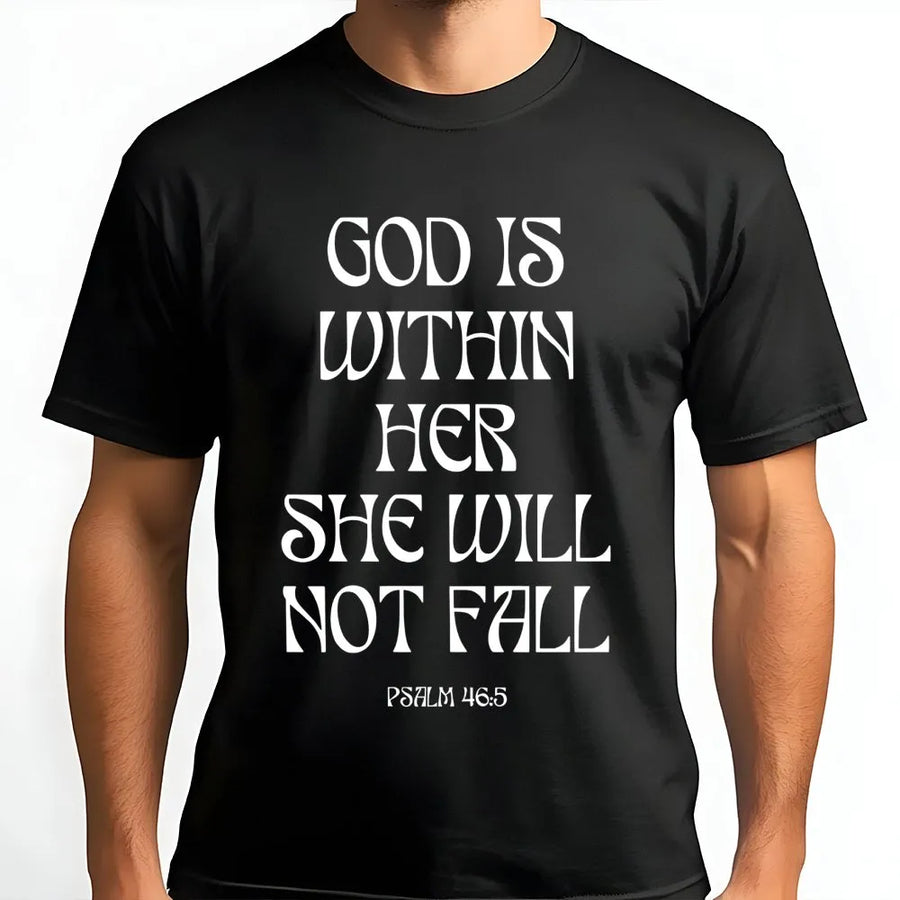 God Is Within Her She Will Not Fall T-Shirt | Psalm 46:5 Christian Graphic Tee | Premium Cotton Religious Apparel | Faith-Based Gift For Women