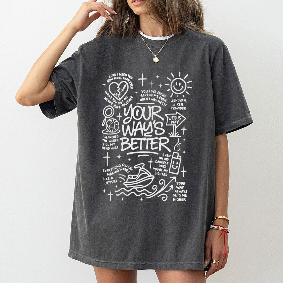 Your Way's Better Graphic T-Shirt | Christian Faith Doodle Aesthetic | 100% Premium Cotton | Religious Gift for Men and Women