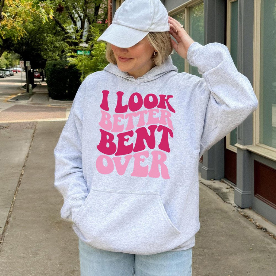 I Look Better Bent Over Hoodie | Retro Y2K Graphic Sweatshirt | Cotton-Polyester Blend | Sassy Aesthetic Gift For Her