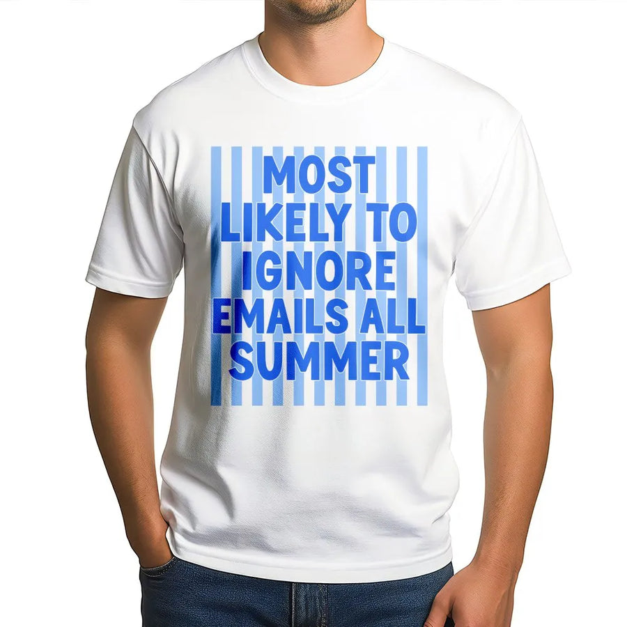 Funny Office Humor T-Shirt | Most Likely To Ignore Emails All Summer Graphic | Premium Cotton Blend | Gift for Coworker or Teacher