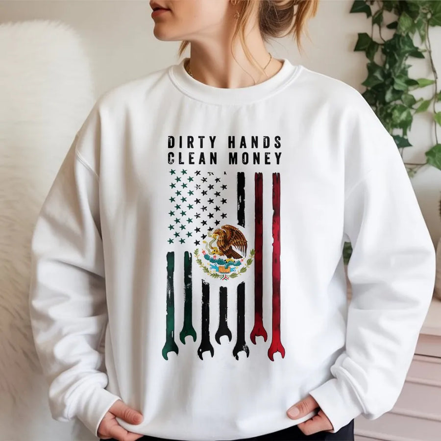 Mexican American Flag Sweatshirt | Dirty Hands Clean Money Wrench Design | Soft Cotton Blend Pullover | Gift for Blue Collar Worker