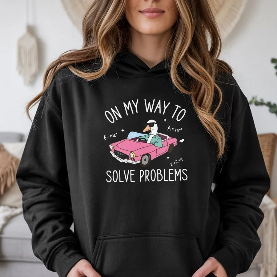 On My Way to Solve Problems Hoodie | Funny Goose Math Meme Sweatshirt | Premium Unisex Fit | Gift for Engineer, STEM Student, Nerd