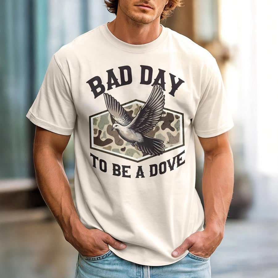 Bad Day To Be A Dove T-Shirt | Camo Bird Hunting Graphic Tee | Premium 100% Cotton Apparel | Funny Outdoorsman Gift for Hunters