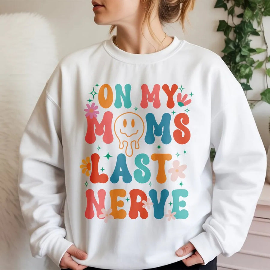 On My Moms Last Nerve Sweatshirt | Retro Smiley Face Graphic Tee | Premium Cotton Blend Crewneck | Funny Gift for Daughter or Teen Girl