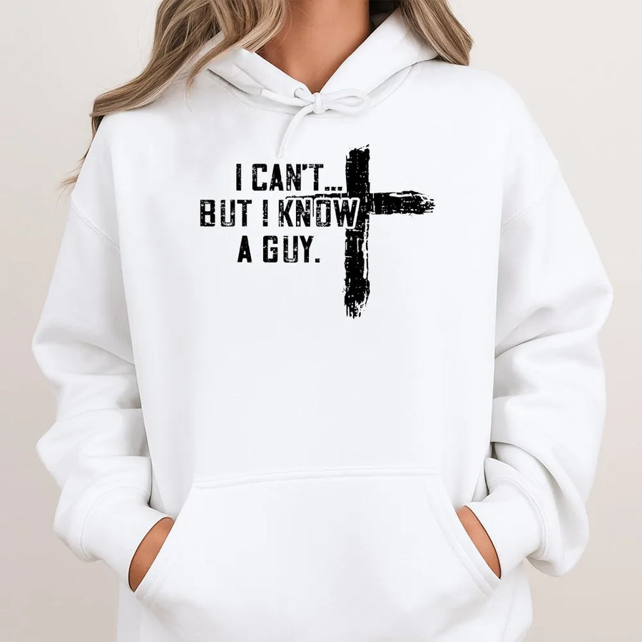 Christian Hoodie | I Can't But I Know A Guy Graphic Sweatshirt | Distressed Cross Design | Unisex Faith Based Religious Gift