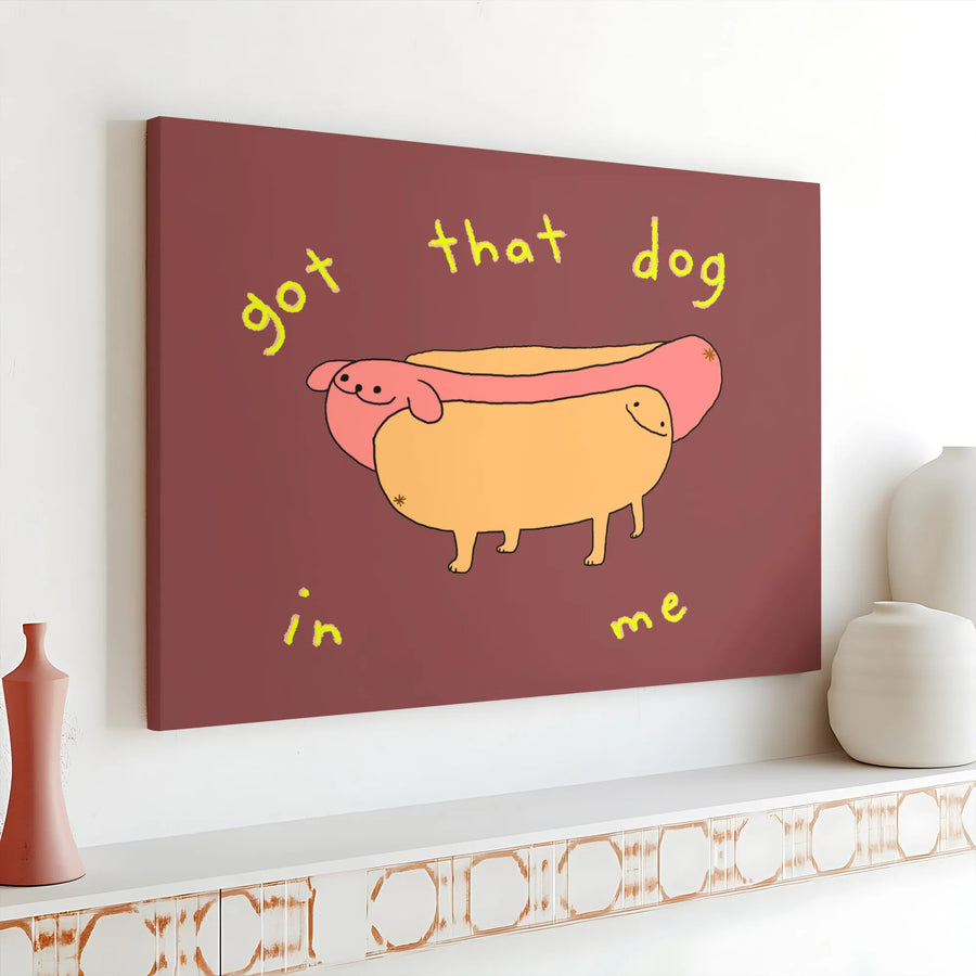 Got That Dog In Me Canvas Wall Art | Funny Meme Hot Dog Art Print | Premium Gallery Canvas | Humorous Dorm Decor Gift for Gen Z