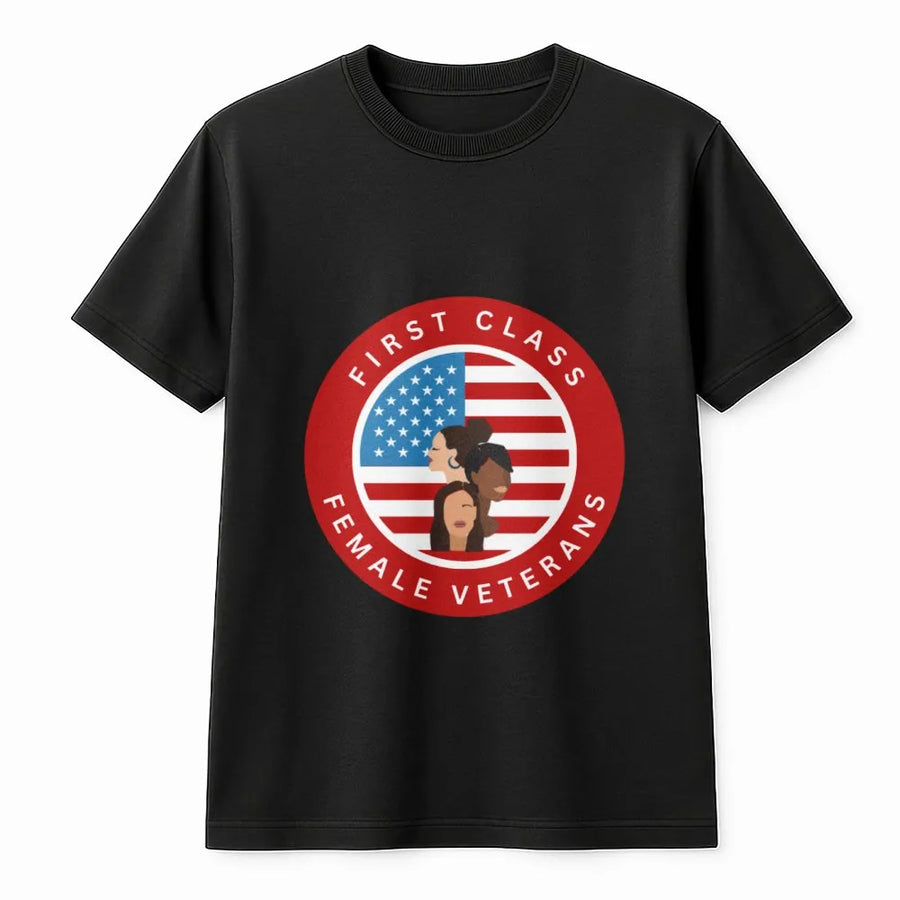 First Class Female Veterans T-Shirt | American Flag Graphic Patriotic Art | 100% Cotton Premium Quality Tee | Gift for Military Women & Veterans