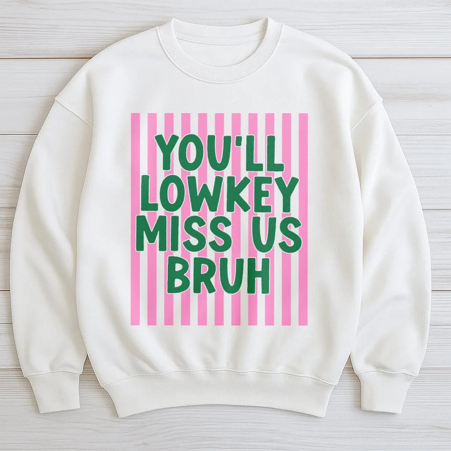 You'll Lowkey Miss Us Bruh Sweatshirt | Funny Coworker Leaving Gift | Premium Cotton-Blend Pullover | Sarcastic Farewell Present for Friend or Graduate