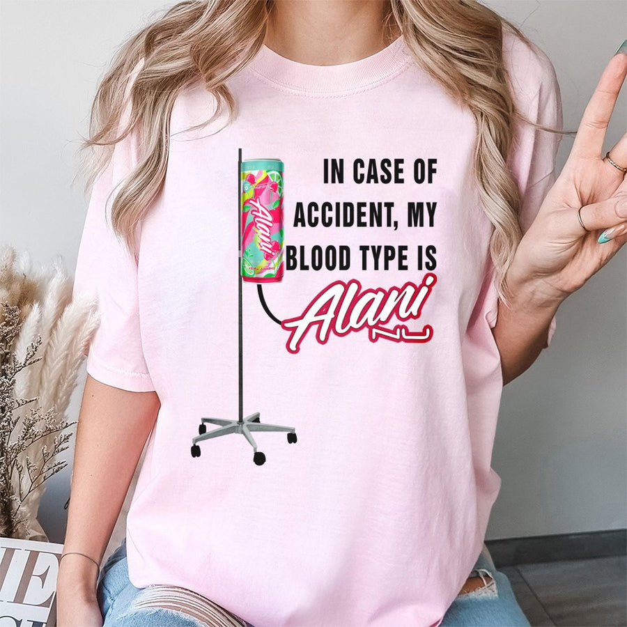 Alani In Case Of Accident My Blood Type Is Alaninu T-Shirt , Pink Alani T-Shirt, Alani Energy T-Shirt, Alaninu