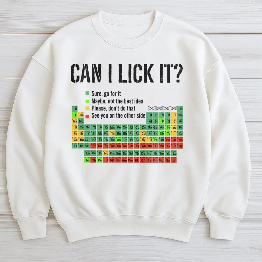 Funny Chemistry Sweatshirt | Can I Lick It Periodic Table Graphic | Premium Cotton Blend | Gift for Science Teacher or Chemist
