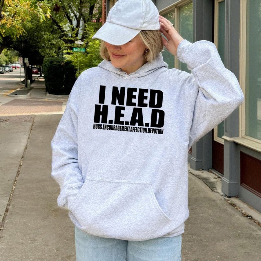 I Need H.E.A.D Hoodie | Funny Sarcastic Graphic Sweatshirt | Premium Cotton-Blend | Humorous Gag Gift for Men and Women