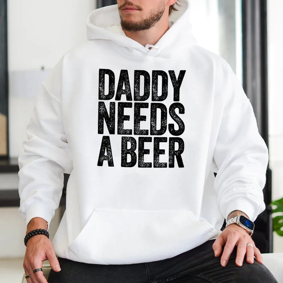 Daddy Needs A Beer Hoodie | Funny Fatherhood Humor Quote | Premium Cotton Blend | Father's Day Gift for New Dad