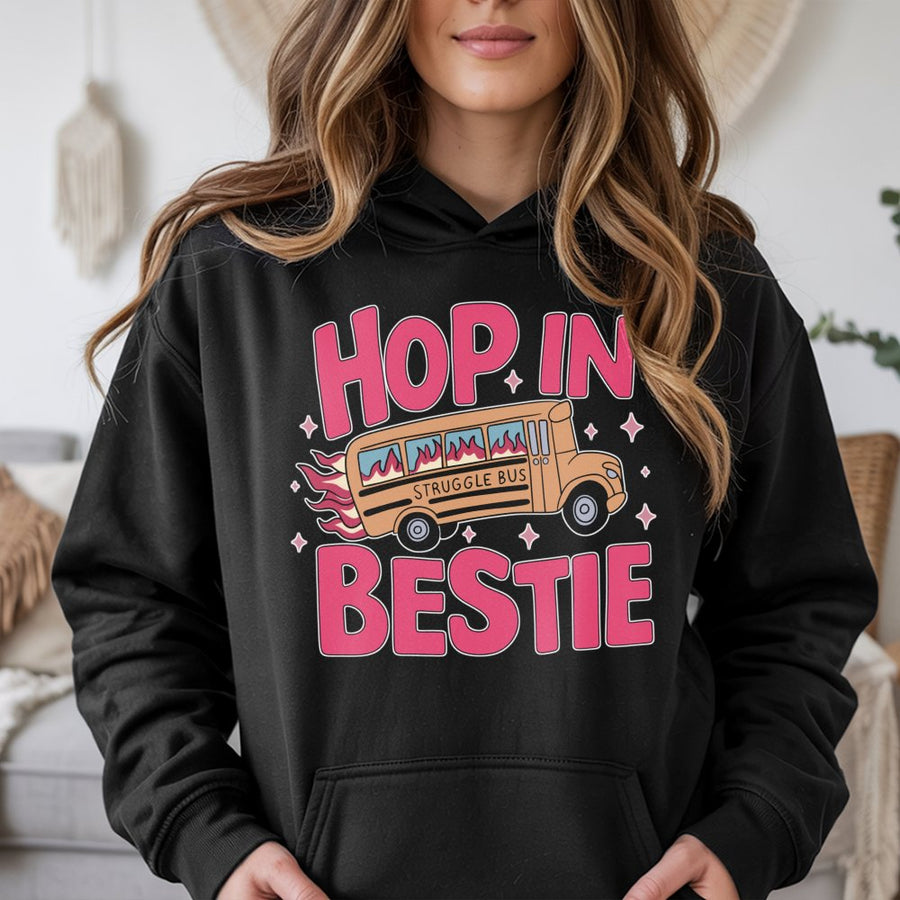 Hop In Bestie Hoodie | Funny Struggle Bus Graphic Sweatshirt | Premium Cotton Blend | Sarcastic Gift for Best Friend