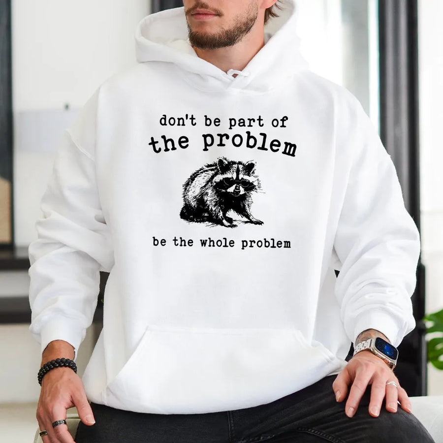 Funny Raccoon Hoodie | 'Be The Whole Problem' Vintage Trash Panda Graphic | Premium Cotton Blend Pullover | Unisex Meme Lover Gift