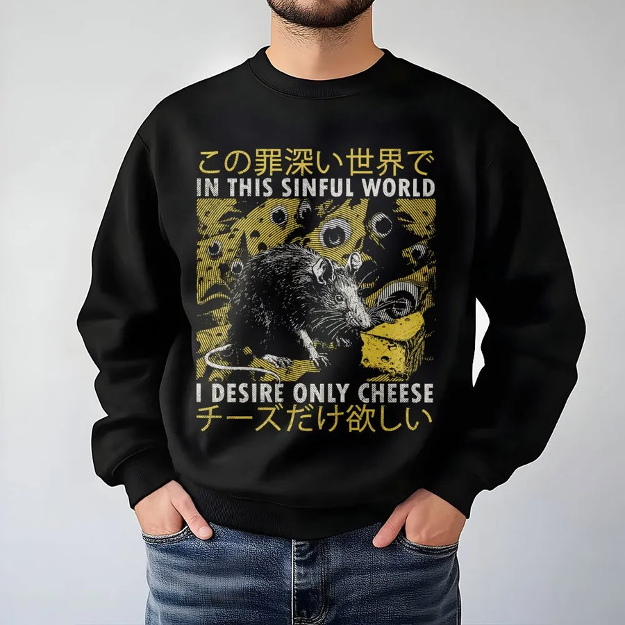 Funny Rat Sweatshirt | I Desire Only Cheese Graphic Tee | Japanese Aesthetic Weirdcore Apparel | Premium Unisex Gift For Mouse Lover