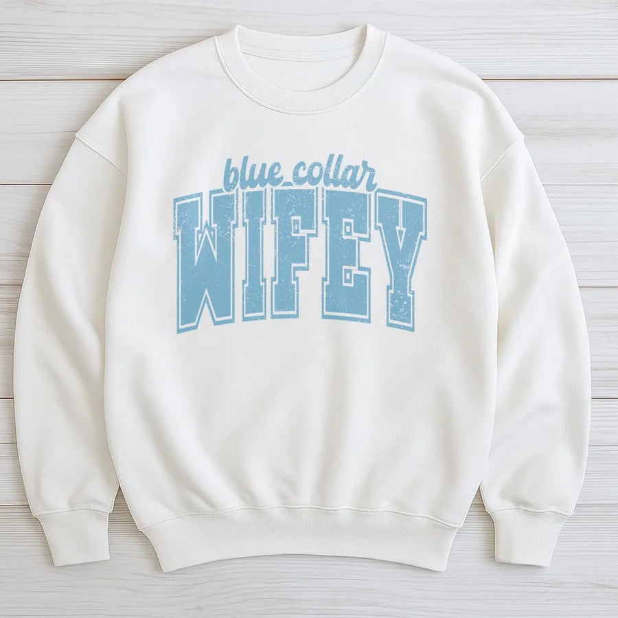 Blue Collar Wifey Sweatshirt | Distressed Athletic Text | Soft Cotton Blend | Funny Gift for Trucker or Construction Wife