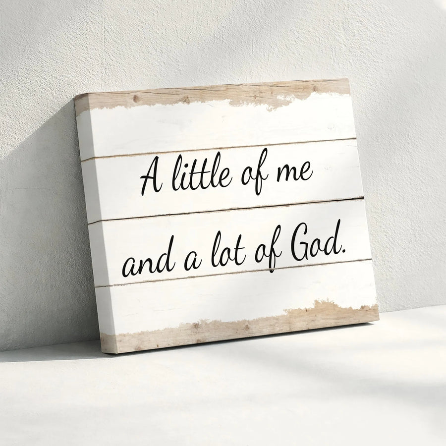 Christian Wall Art Canvas | "A Little of Me and a Lot of God" Rustic Sign | Premium Canvas Print | Inspirational Farmhouse Home Decor Gift