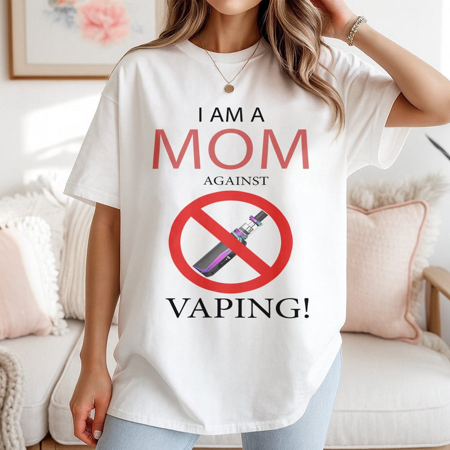 Mom Against Vaping T-Shirt | Funny Anti-Vape Statement Graphic | 100% Cotton Premium Tee | Unique Gift For Parents & Awareness Advocates