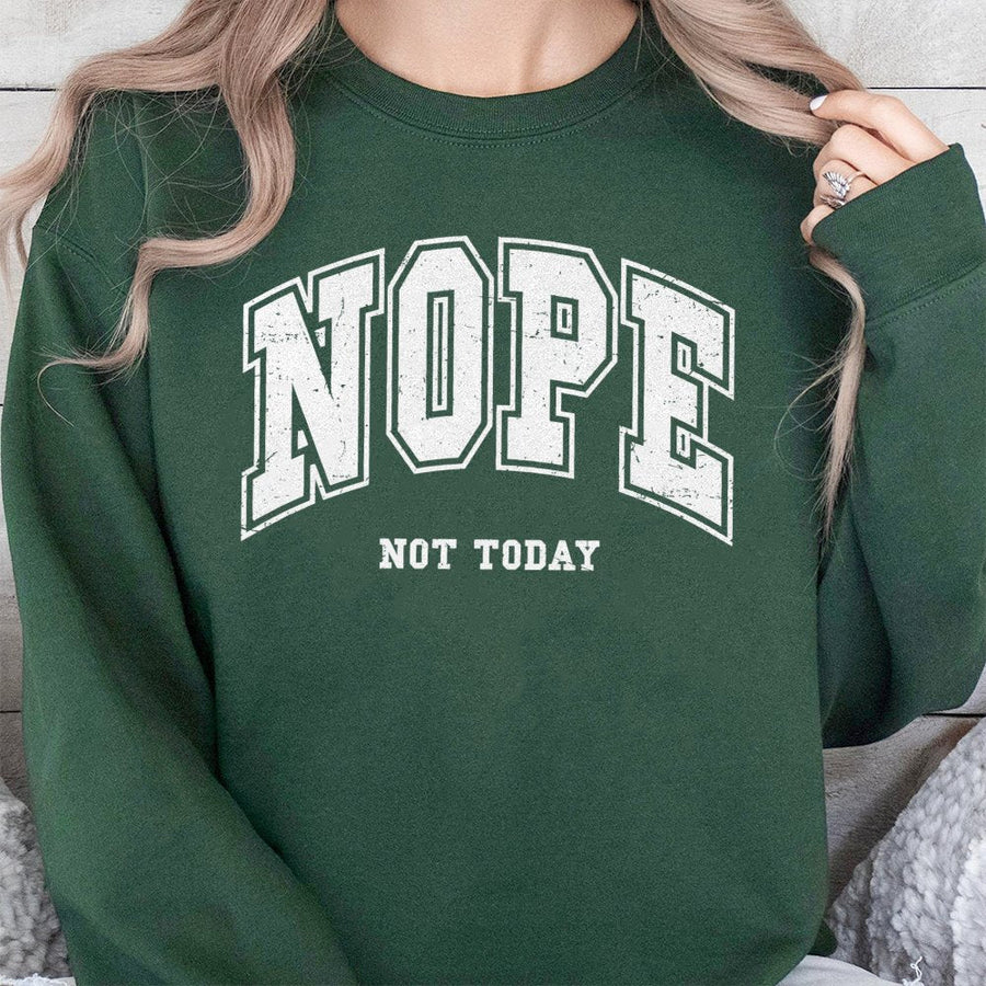 Nope Not Today Sweatshirt | Retro Varsity Lettering Graphic | Premium Cotton Blend | Funny Sarcastic Gift for Her & Him
