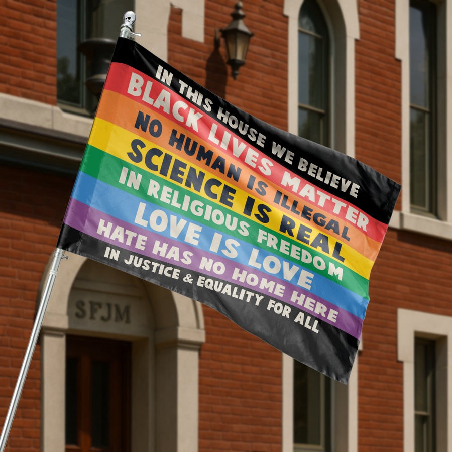 In This House We Believe Flag | Social Justice Pride Outdoor Banner | Premium Weather-Resistant Polyester | Equality and Inclusion Gift for Home Decor