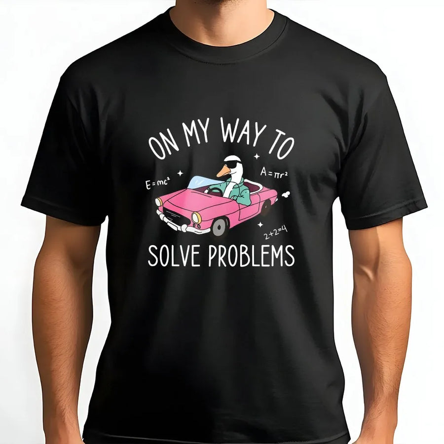 On My Way to Solve Problems T-Shirt | Funny Goose Math Meme Sweatshirt | Premium Unisex Fit | Gift for Engineer, STEM Student, Nerd