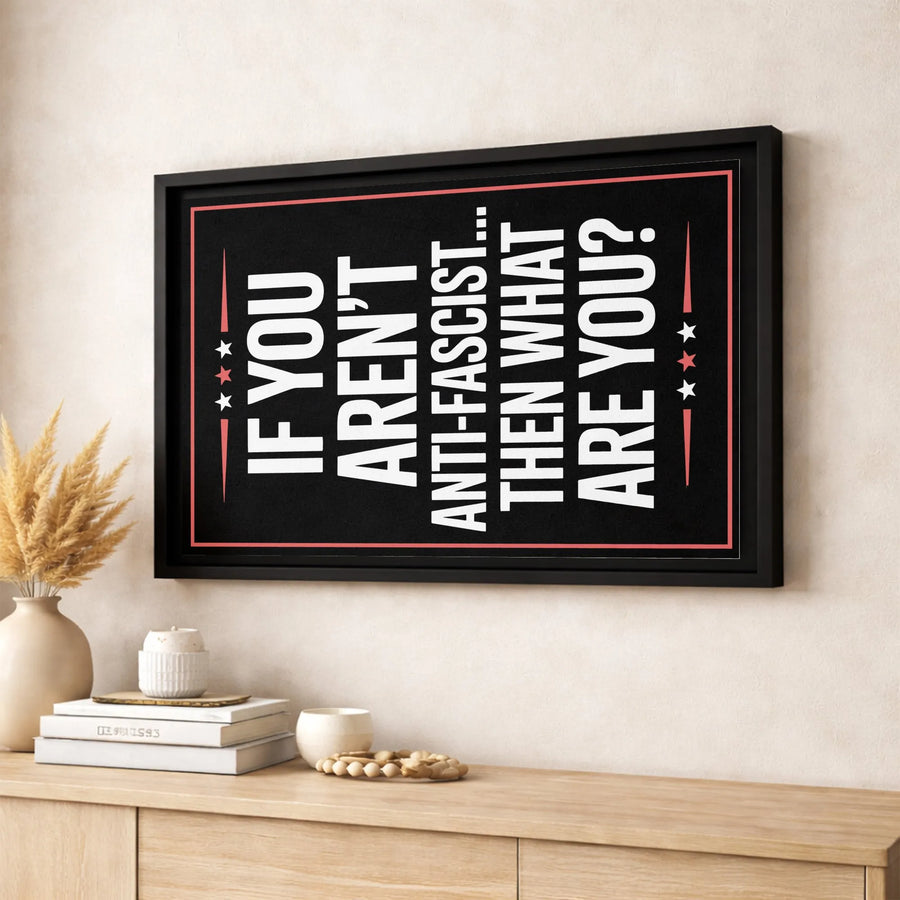 Anti-Fascist Quote Wall Art | Bold Typography Statement | Premium 1.25-Inch Gallery Wrapped Canvas | Modern Home Decor Gift