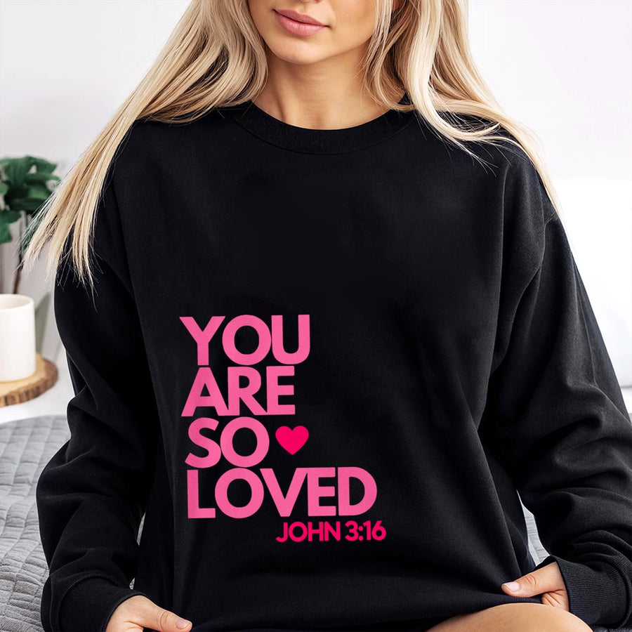 You Are So Loved Sweatshirt | John 3:16 Christian Graphic Apparel | Premium Cotton Blend Crewneck | Religious Faith Inspired Gift for Women