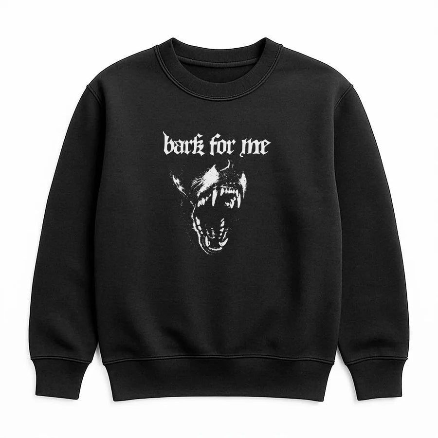 Bark For Me Sweatshirt | Edgy Gothic Dog Graphic Pullover | Soft Cotton Blend | Sarcastic Humor Streetwear Meme Gift