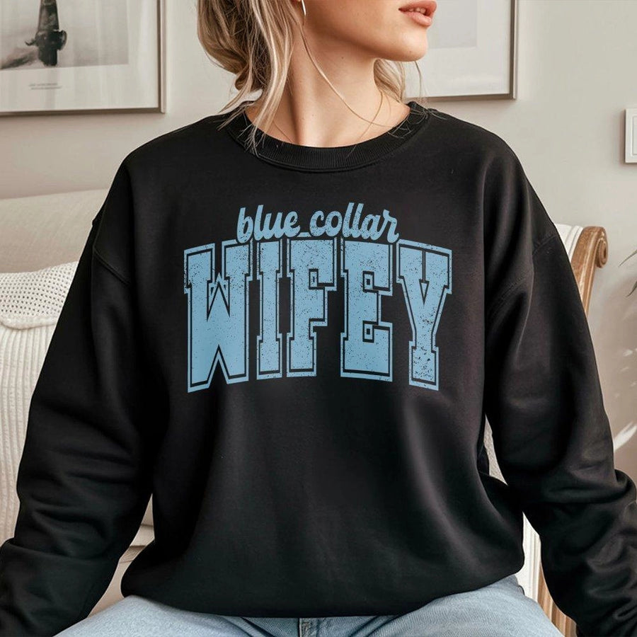 Blue Collar Wifey Sweatshirt | Distressed Varsity Text Graphic | Premium Cotton Blend | Gift for Construction Wife or Proud Trade Life Spouse