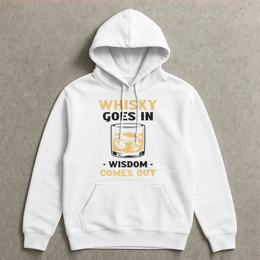 Whiskey Goes In Wisdom Comes Out Hoodie | Funny Drinking Quote Pullover | Premium Cotton Blend | Gift for Whiskey Lover Dad