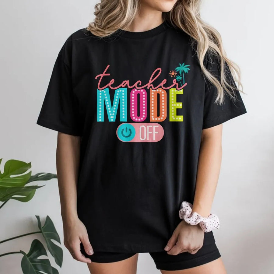 Teacher Mode Off T-Shirt | Tropical Summer Vacation Graphic | Premium Cotton Unisex Tee | Funny End Of School Year Gift For Teachers