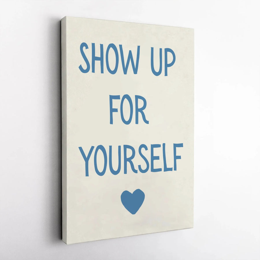 Show Up For Yourself Canvas | Minimalist Typography Wall Art | Premium Gallery Wrap Decor | Motivational Quote Print Gift For Her