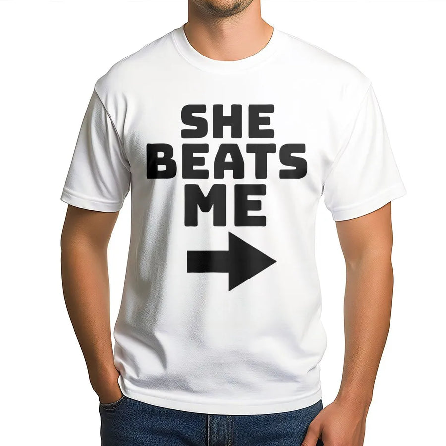 She Beats Me Funny T-Shirt | Matching Couple Slogan Tee | Premium Cotton Casual Wear | Perfect Gift for Boyfriend or Husband
