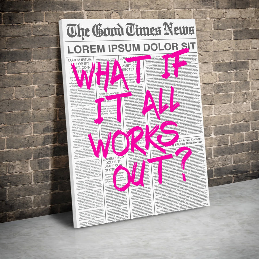 What If It All Works Out Canvas | Newspaper Graffiti Wall Art | Gallery Wrapped Premium Print | Inspirational Home Decor for Office