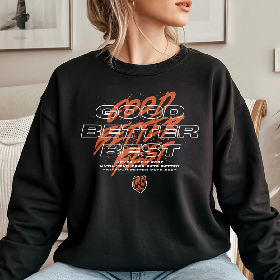 Good Better Best Sweatshirt | Motivational Locker Room Quote Apparel | Premium Cotton Blend Crewneck | Unisex Inspirational Gift for Athletes