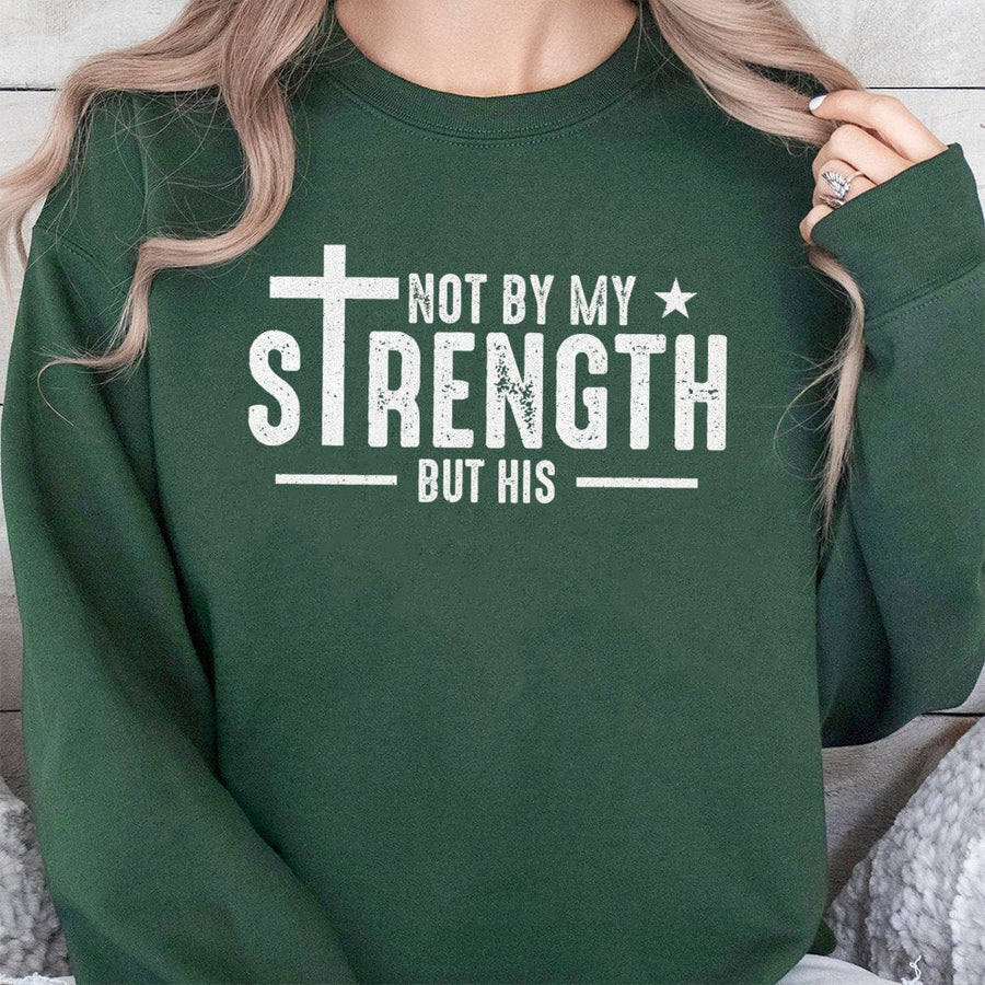 Not By My Strength But His Sweatshirt | Christian Bible Verse Graphic | Premium Cotton Blend Unisex Pullover | Faithful Religious Gift For Men And Women