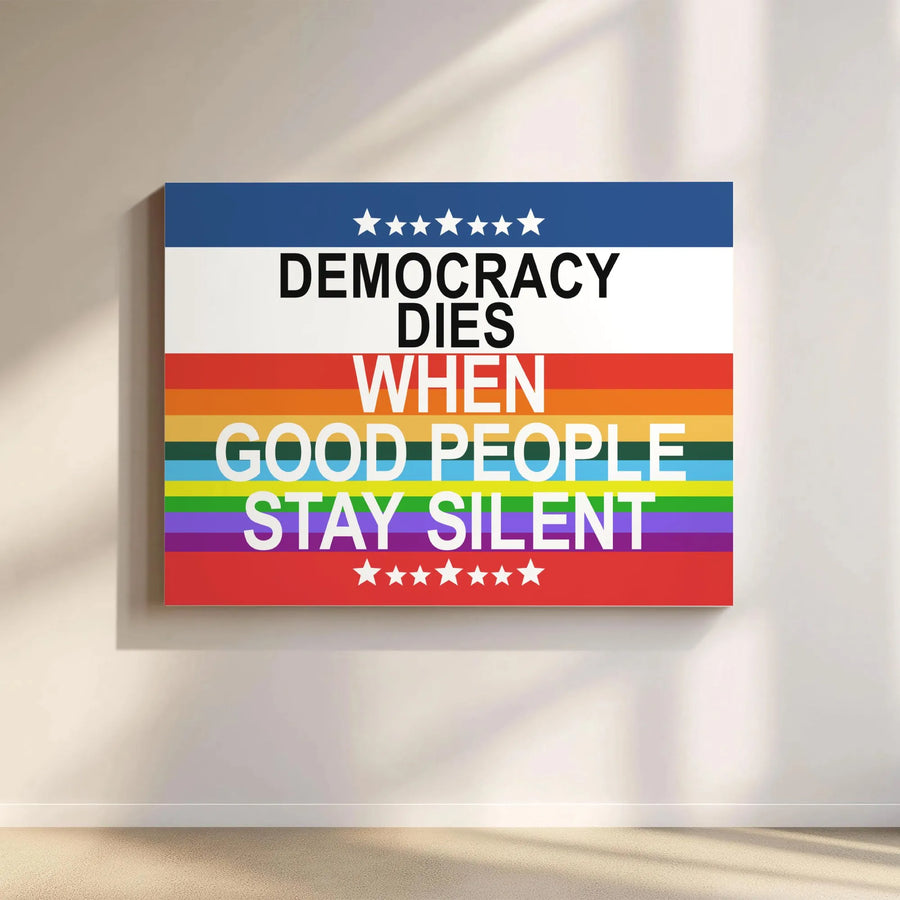 Political Quote Canvas Print | Democracy Dies When Good People Stay Silent | Premium Gallery Wrapped Canvas | Activist Home Decor Gift