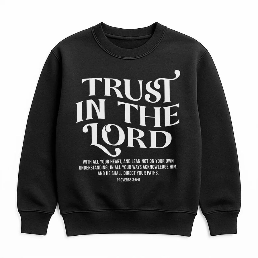 Trust In The Lord Sweatshirt | Proverbs 3:5-6 Bible Verse Graphic | Premium Cotton Blend | Christian Faith Gift For Women And Men