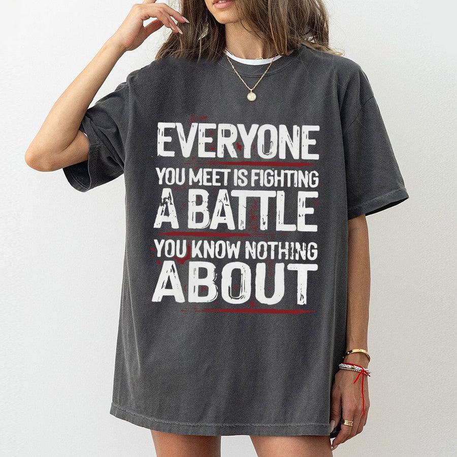 Mental Health Awareness T-Shirt | Everyone Is Fighting A Battle Quote | Premium Soft Cotton Graphic Tee | Inspirational Gift For Men And Women