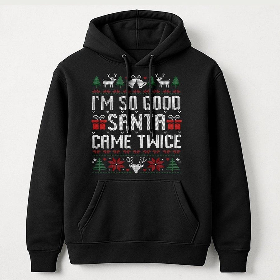 I'm So Good Santa Came Twice Hoodie | Funny Naughty Christmas Sweater Design | Premium Cotton-Blend Pullover | Adult Festive Party Gift